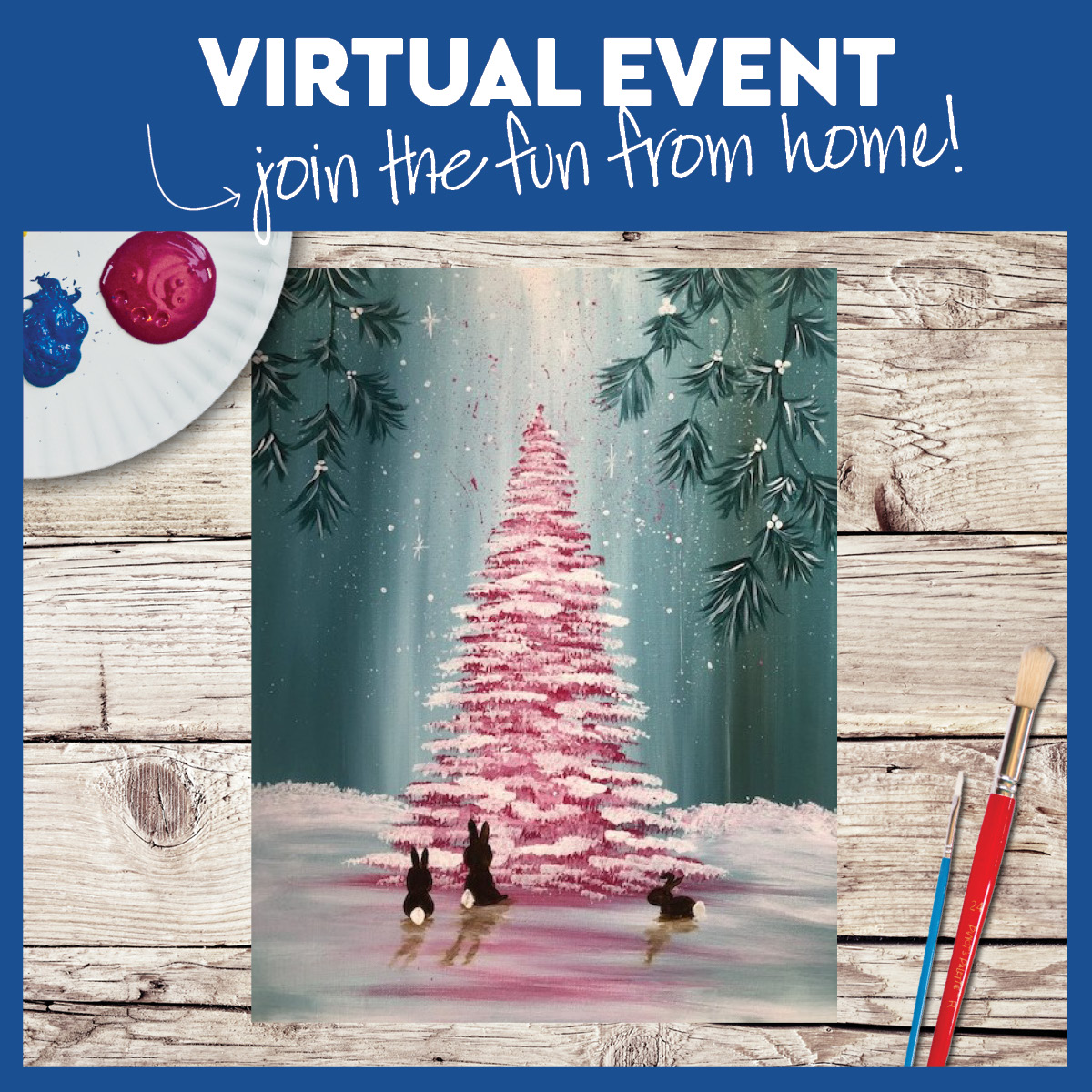vIRTUAL EVENT! PAINT AT HOME!